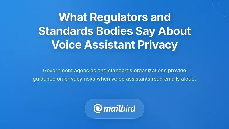 What Regulators and Standards Bodies Say About Voice Assistant Privacy