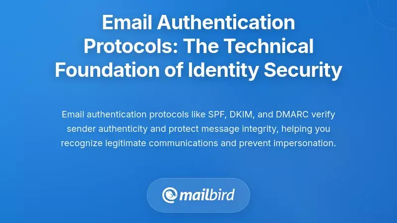 Email Authentication Protocols: The Technical Foundation of Identity Security