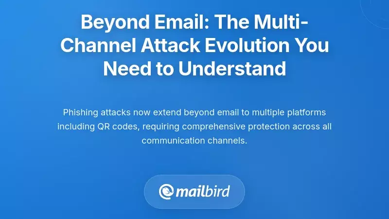 Beyond Email: The Multi-Channel Attack Evolution You Need to Understand