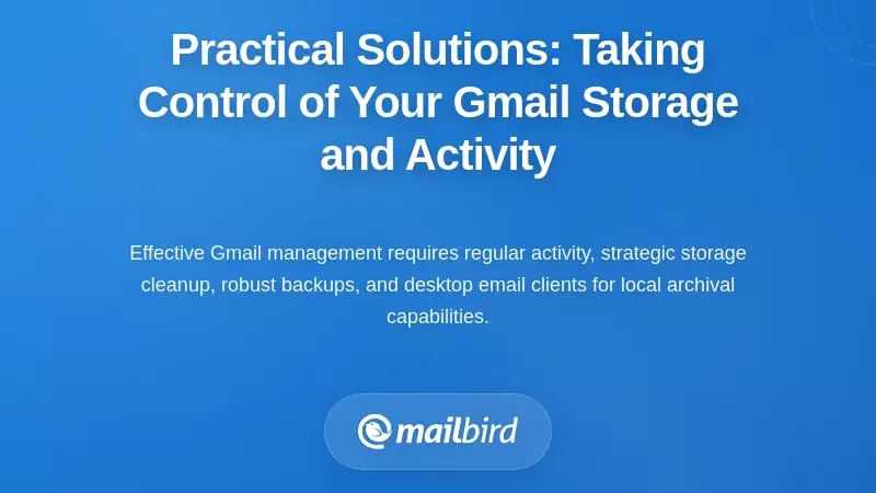 Practical Solutions: Taking Control of Your Gmail Storage and Activity