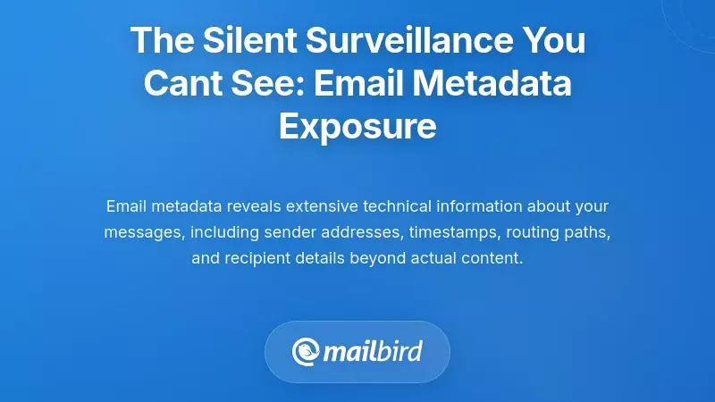 The Silent Surveillance You Can't See: Email Metadata Exposure