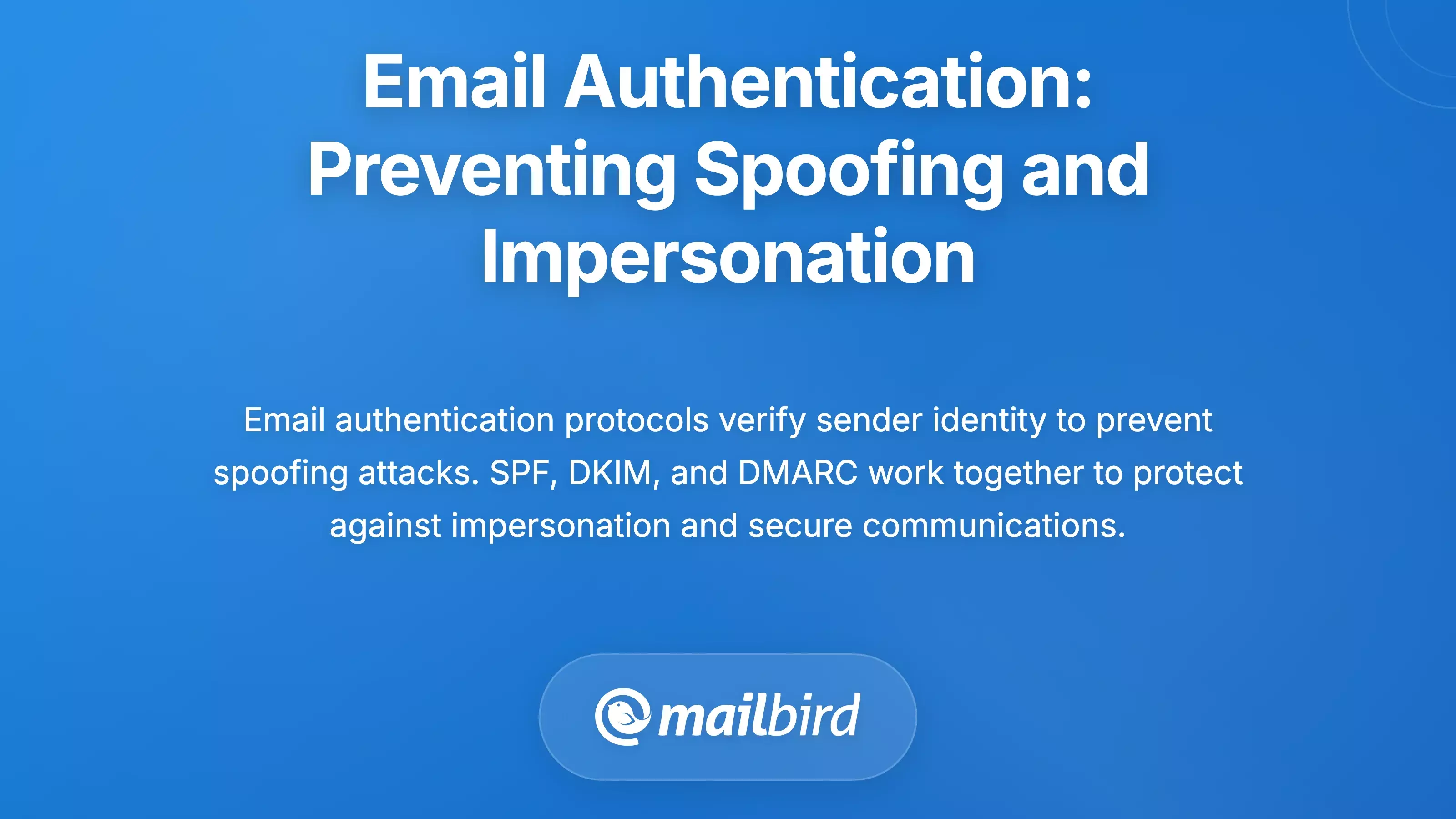 Email Authentication: Preventing Spoofing and Impersonation