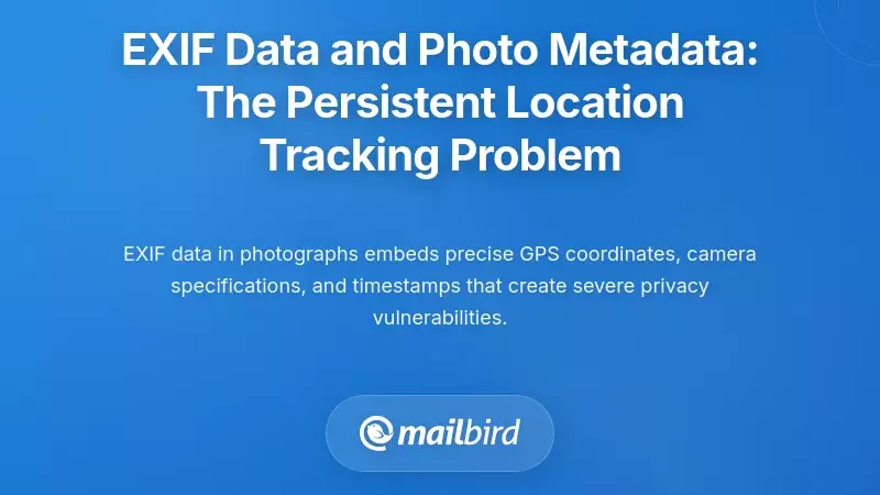 EXIF Data and Photo Metadata: The Persistent Location Tracking Problem