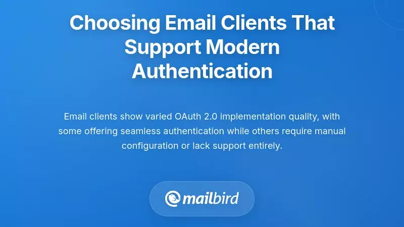 Choosing Email Clients That Support Modern Authentication