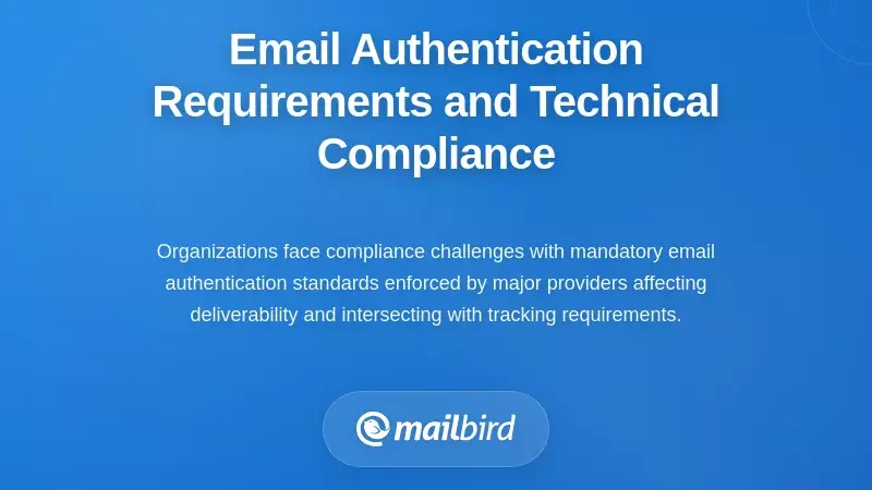Email Authentication Requirements and Technical Compliance