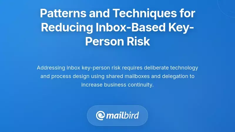 Patterns and Techniques for Reducing Inbox-Based Key-Person Risk