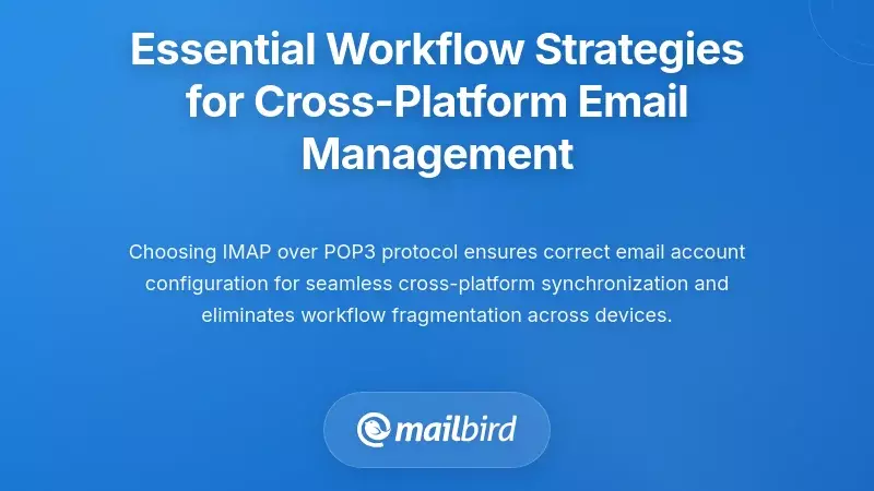 Essential Workflow Strategies for Cross-Platform Email Management