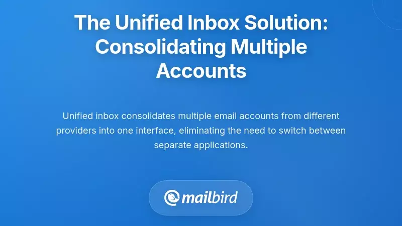 The Unified Inbox Solution: Consolidating Multiple Accounts