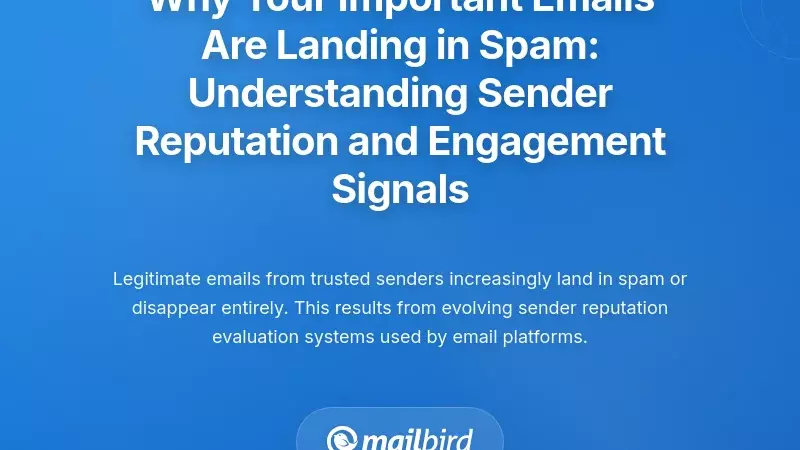 Why Your Important Emails Are Landing in Spam: Understanding Sender Reputation and Engagement Signals
