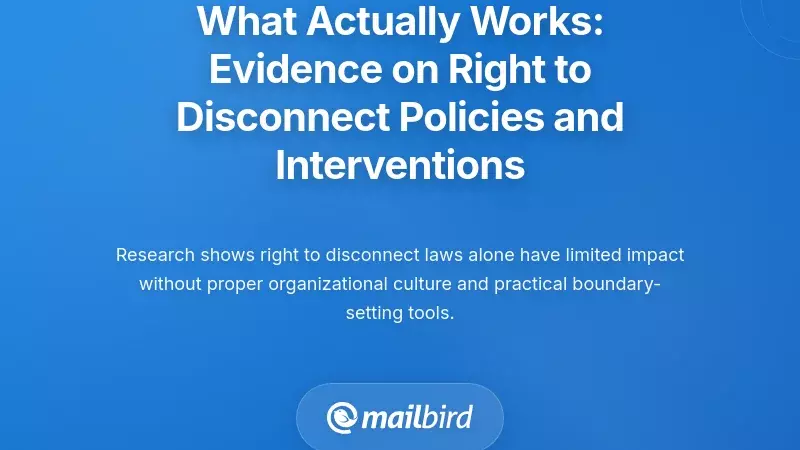 What Actually Works: Evidence on Right to Disconnect Policies and Interventions