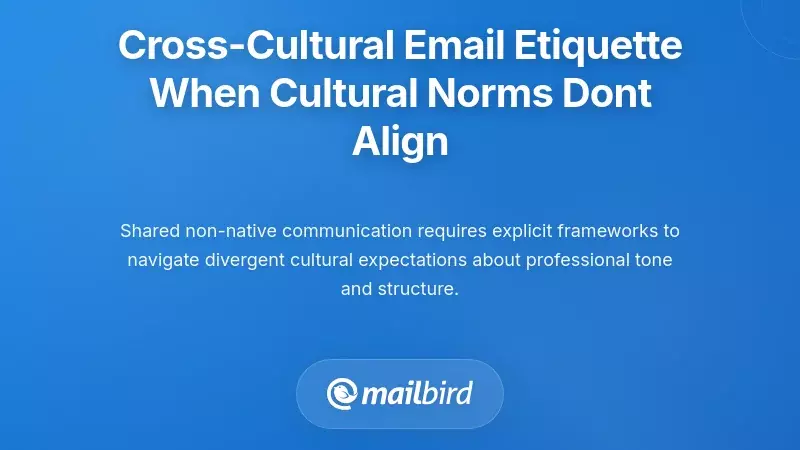 Cross-Cultural Email Etiquette When Cultural Norms Don't Align