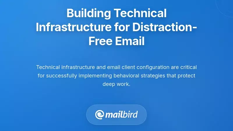 Building Technical Infrastructure for Distraction-Free Email