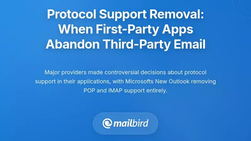 Protocol Support Removal: When First-Party Apps Abandon Third-Party Email