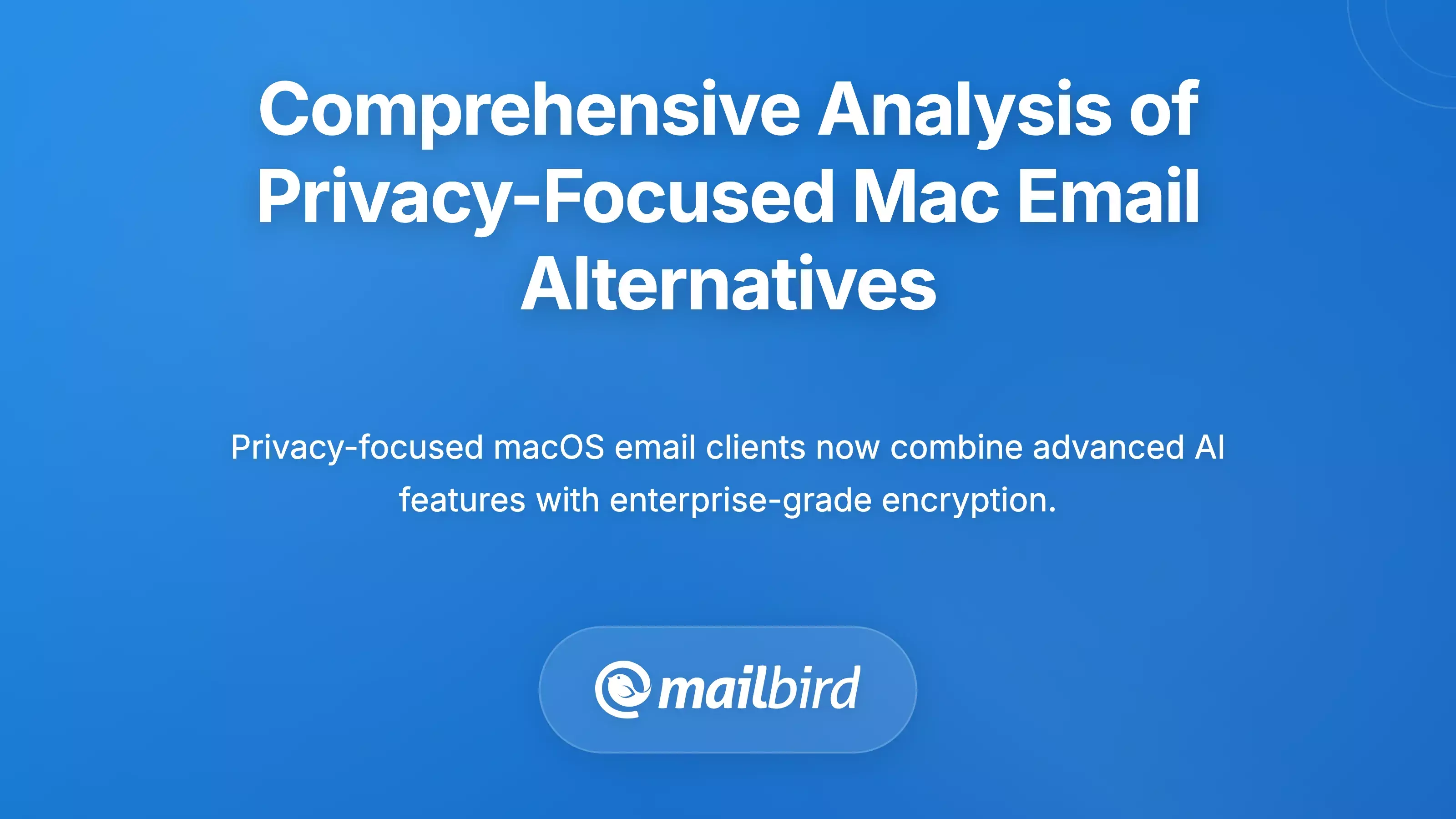 Comprehensive Analysis of Privacy-Focused Mac Email Alternatives