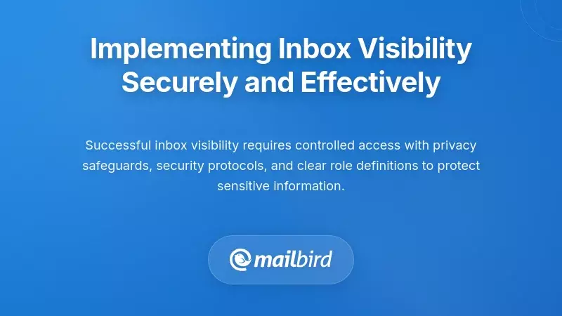 Implementing Inbox Visibility Securely and Effectively