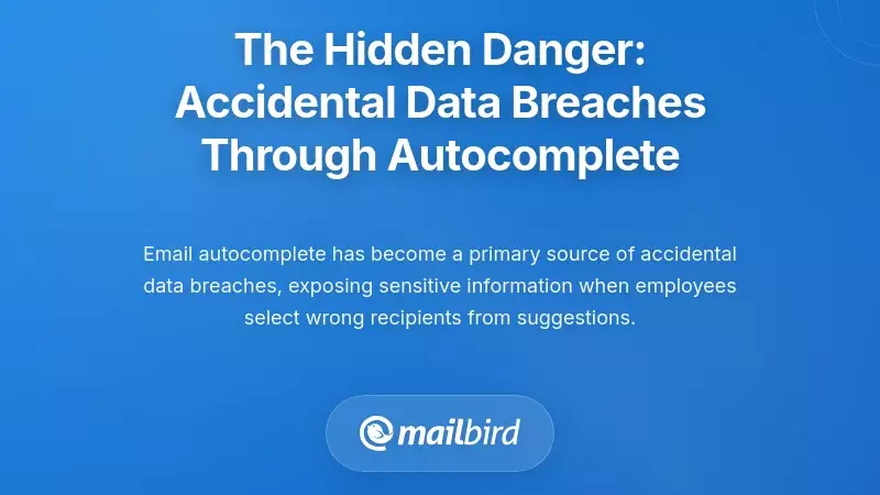 The Hidden Danger: Accidental Data Breaches Through Autocomplete