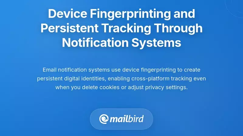 Device Fingerprinting and Persistent Tracking Through Notification Systems