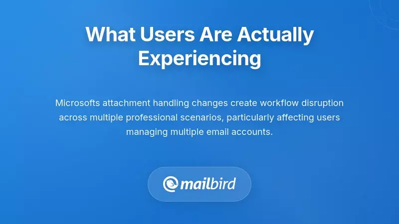 Users experiencing frustration with Microsoft Outlook's new attachment handling system