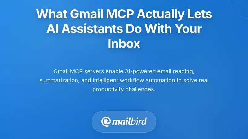 What Gmail MCP Actually Lets AI Assistants Do With Your Inbox