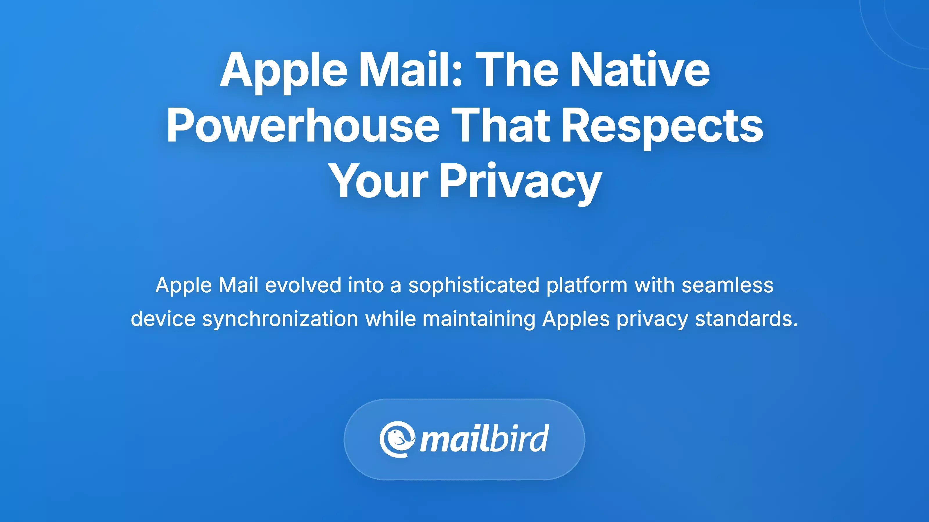 Apple Mail: The Native Powerhouse That Respects Your Privacy