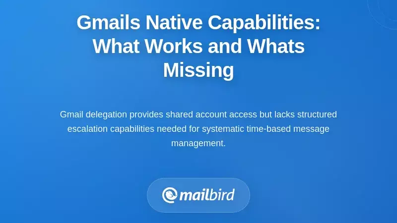 Gmail's Native Capabilities: What Works and What's Missing
