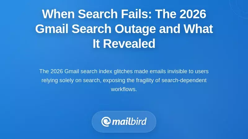 When Search Fails: The 2026 Gmail Search Outage and What It Revealed