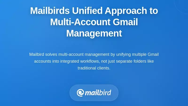 Mailbird's Unified Approach to Multi-Account Gmail Management