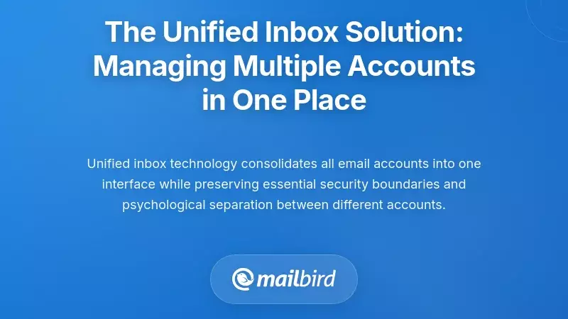 The Unified Inbox Solution: Managing Multiple Accounts in One Place