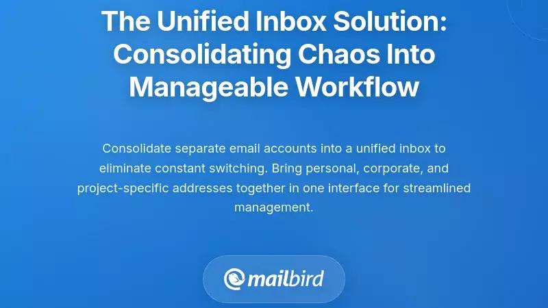 The Unified Inbox Solution: Consolidating Chaos Into Manageable Workflow