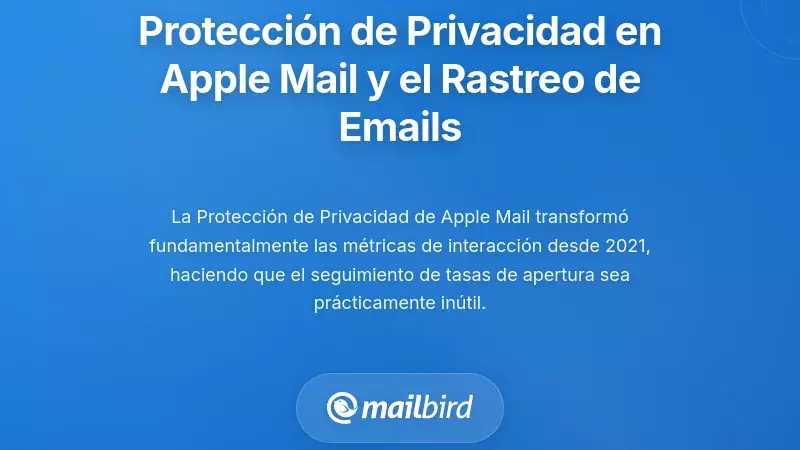 Protecci&oacute;n de la Privacidad de Apple Mail: Lo Que Significa para el Seguimiento de Correos Electr&oacute;nicos