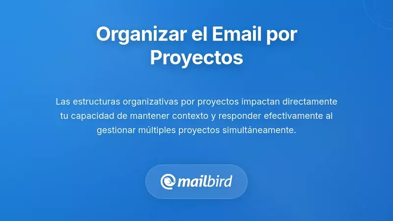 Enfoques estructurales: organizar el correo electr&oacute;nico alrededor de proyectos