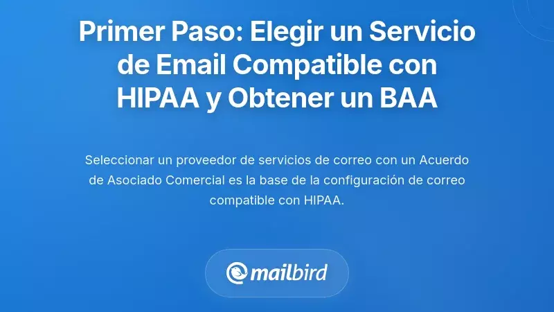 Primer paso: Selección de un servicio de correo electrónico compatible con HIPAA y aseguramiento de un BAA
