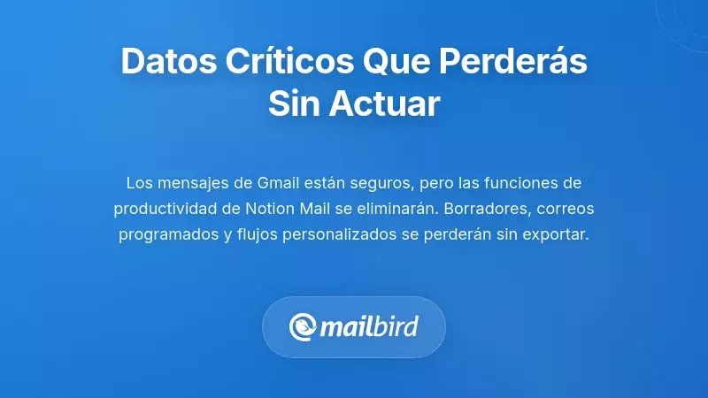 Datos cr&iacute;ticos de Notion Mail en riesgo de eliminaci&oacute;n, incluidos contactos y configuraciones