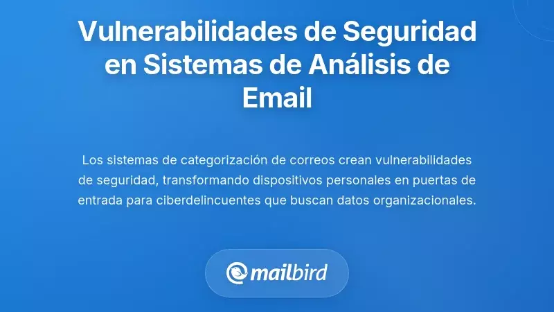 Vulnerabilidades de seguridad creadas por sistemas de an&aacute;lisis de correo electr&oacute;nico