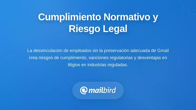 Lista de verificaci&oacute;n de cumplimiento que muestra los requisitos de retenci&oacute;n de correos electr&oacute;nicos para el proceso de desvinculaci&oacute;n de conversaciones de Gmail