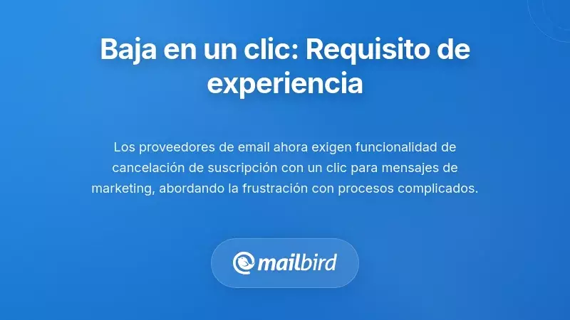 Cancelar suscripci&oacute;n con un clic: El requisito de experiencia del usuario