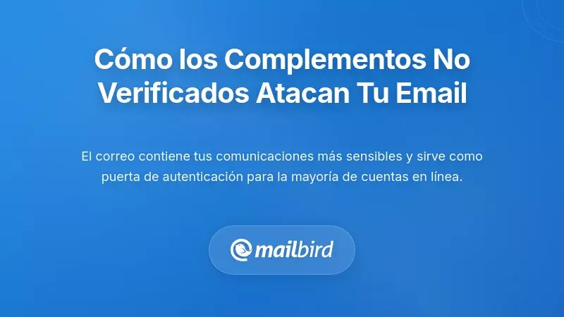 C&oacute;mo los complementos no verificados apuntan espec&iacute;ficamente a tu correo electr&oacute;nico
