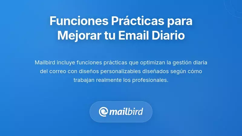 Funciones pr&aacute;cticas que mejoran el flujo diario de trabajo con correos