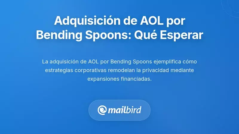 La adquisici&oacute;n de AOL por parte de Bending Spoons: Qu&eacute; deben esperar los usuarios de correo electr&oacute;nico