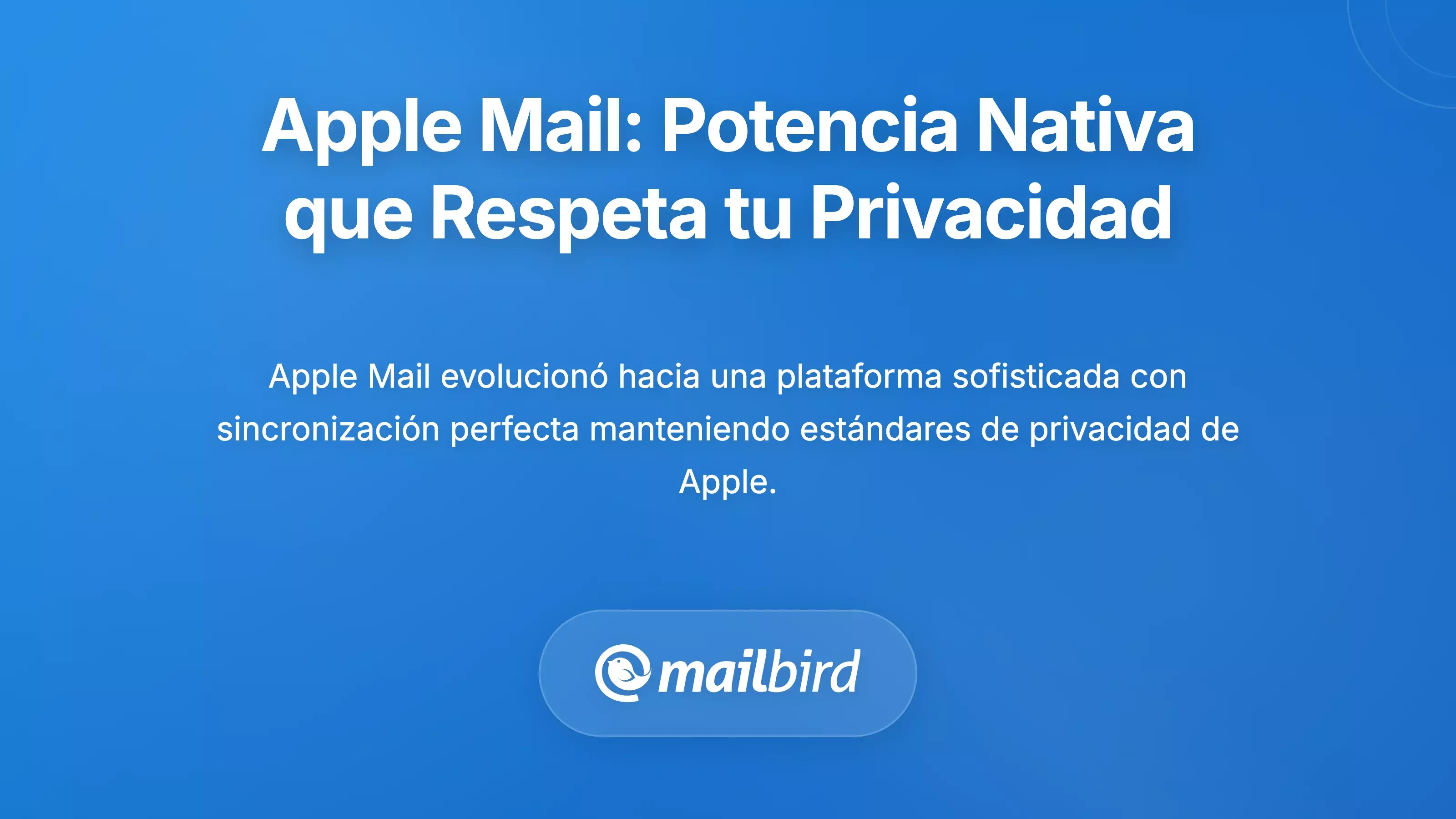 Apple Mail: La Potencia Nativa Que Respeta Tu Privacidad