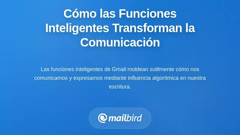 C&oacute;mo las caracter&iacute;sticas inteligentes afectan la naturaleza misma de la comunicaci&oacute;n