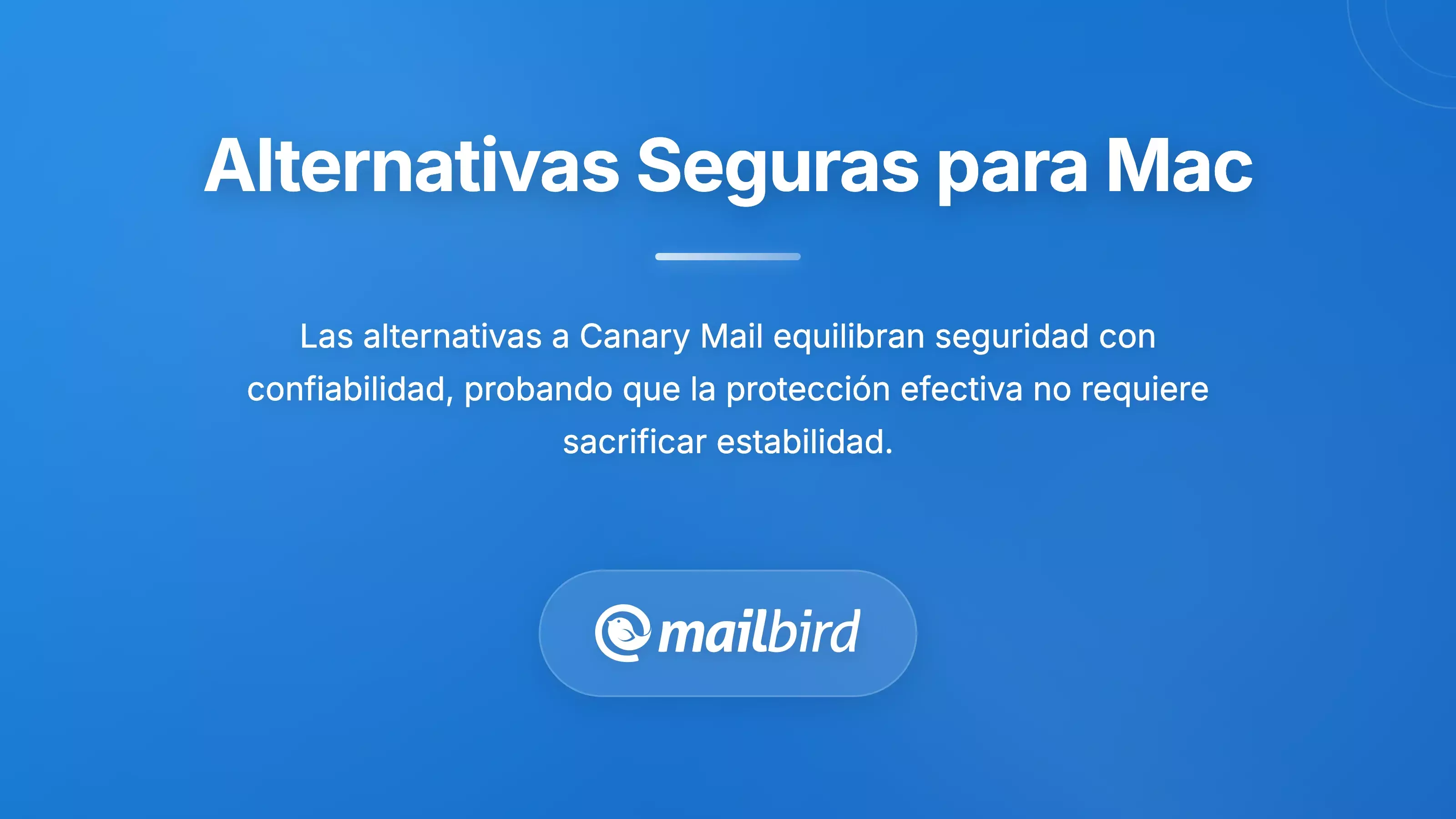Comparaci&oacute;n de alternativas de correo electr&oacute;nico seguro para Mac que muestran clientes amigables como reemplazos de Canary Mail