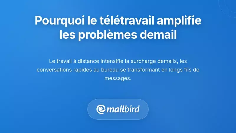 Membre d&rsquo;une &eacute;quipe &agrave; distance confront&eacute; &agrave; un volume d&rsquo;e-mails accru en travaillant depuis chez lui