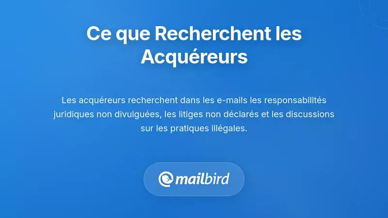 Acquéreur examinant le contenu des e-mails de l'entreprise pour les risques juridiques et les questions de conformité réglementaire