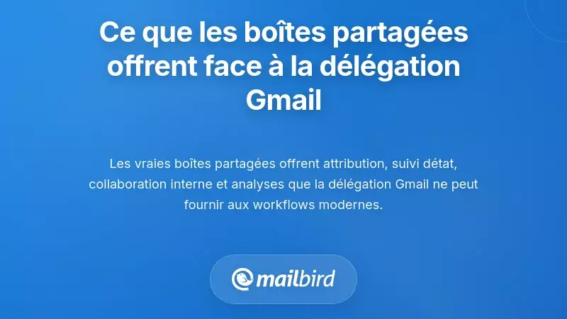 Ce que les vrais systèmes de boîte de réception partagée offrent que la délégation Gmail ne peut pas