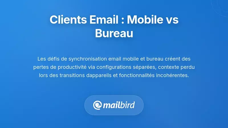Comparaison des expériences entre clients email mobiles et desktop