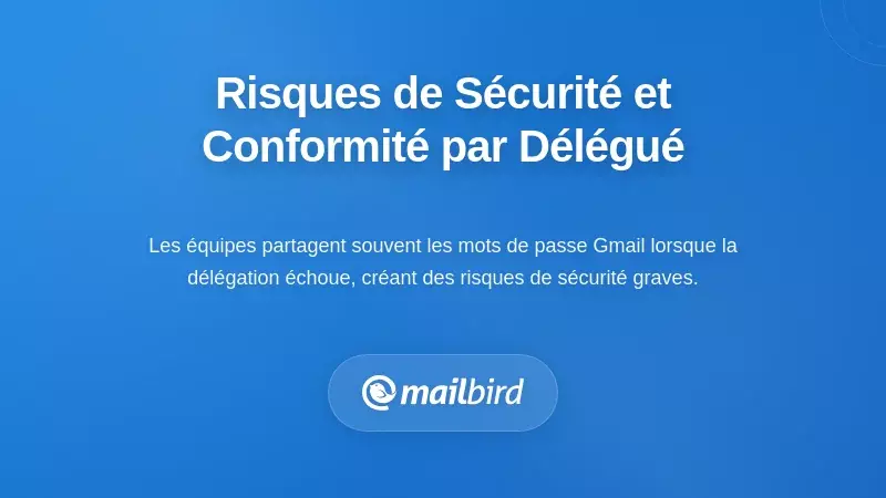 Risques de sécurité et de conformité qui augmentent avec le nombre de délégués