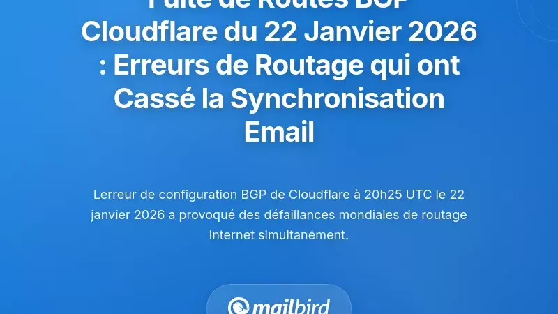 La fuite de route BGP de Cloudflare du 22 janvier 2026&nbsp;: comment des erreurs de routage ont bris&eacute; la synchronisation des e-mails