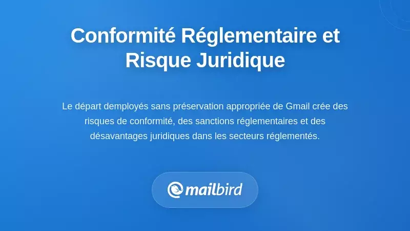 Liste de contrôle de conformité montrant les exigences de conservation des e-mails pour le départ et gestion des conversations Gmail des employés