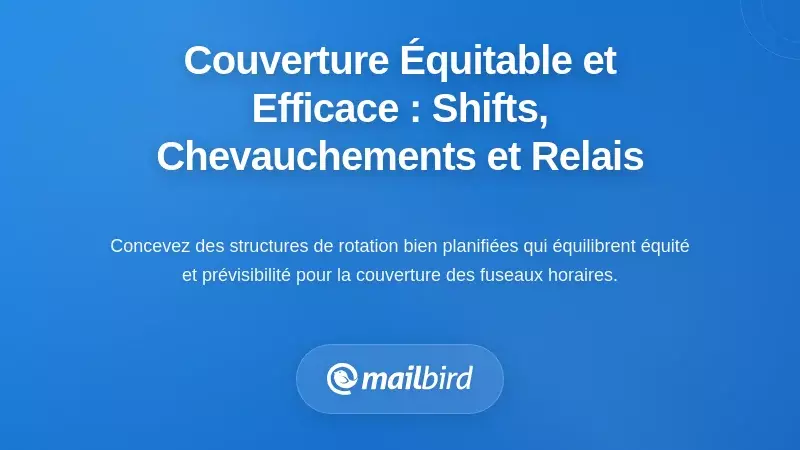 Concevoir une couverture équitable et efficace : équipes, chevauchements et transferts